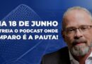 Amparo é a pauta do Podcast “Conexão Fábio Borri” que estreia em 18 de junho